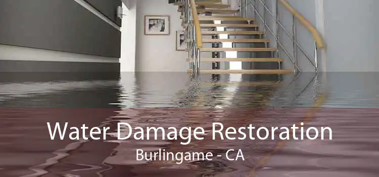 Water Damage Restoration Burlingame - CA