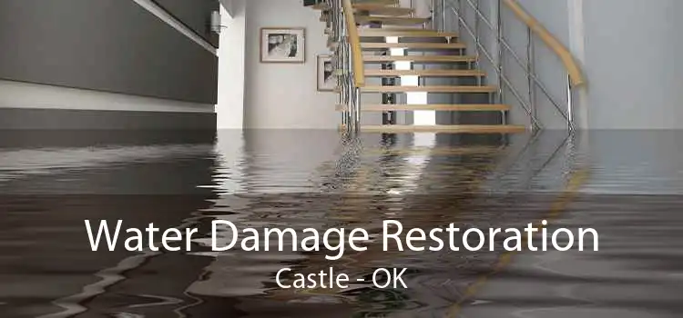 Water Damage Restoration Castle - OK