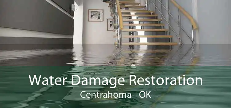Water Damage Restoration Centrahoma - OK