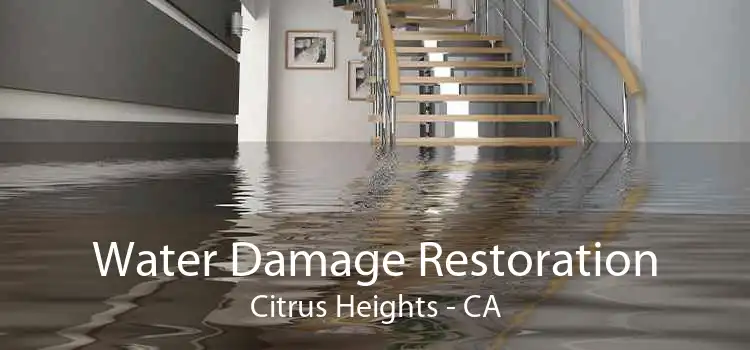 Water Damage Restoration Citrus Heights - CA
