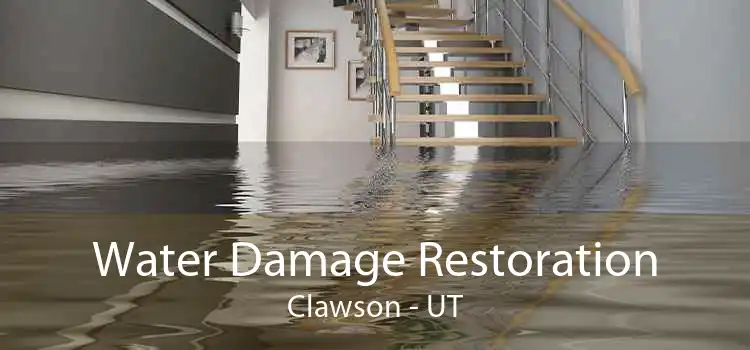 Water Damage Restoration Clawson - UT