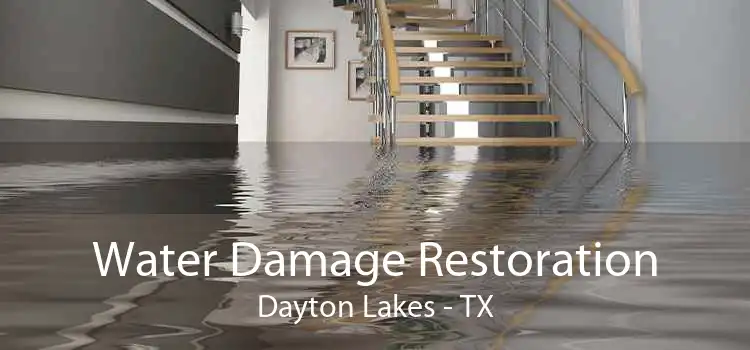 Water Damage Restoration Dayton Lakes - TX