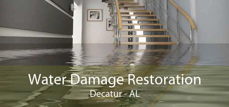 Water Damage Restoration Decatur - AL