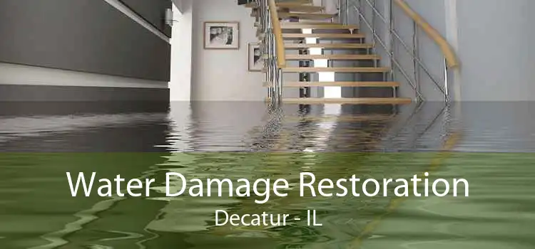 Water Damage Restoration Decatur - IL