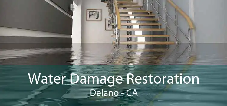 Water Damage Restoration Delano - CA