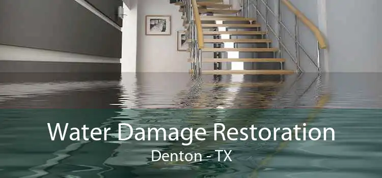 Water Damage Restoration Denton - TX