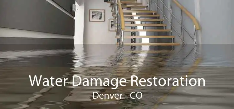 Water Damage Restoration Denver - CO