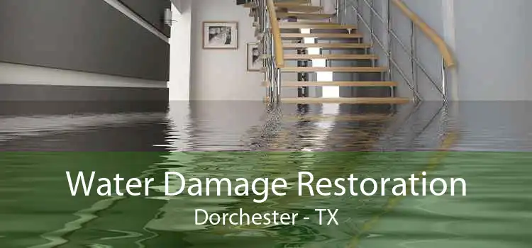 Water Damage Restoration Dorchester - TX