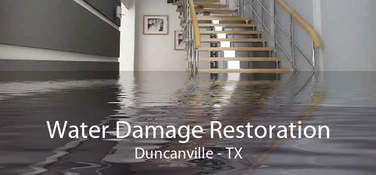 Water Damage Restoration Duncanville - TX
