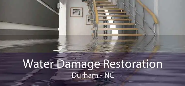Water Damage Restoration Durham - NC