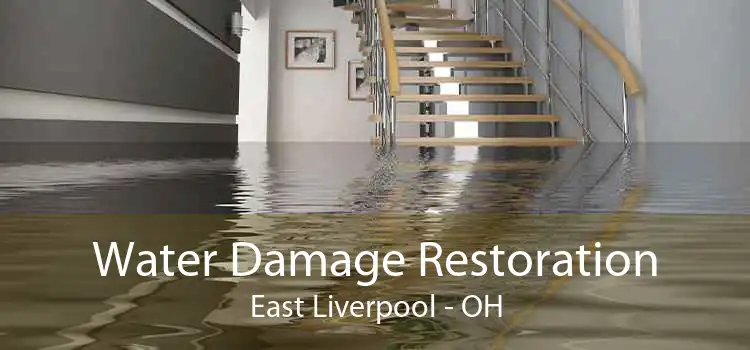 Water Damage Restoration East Liverpool - OH