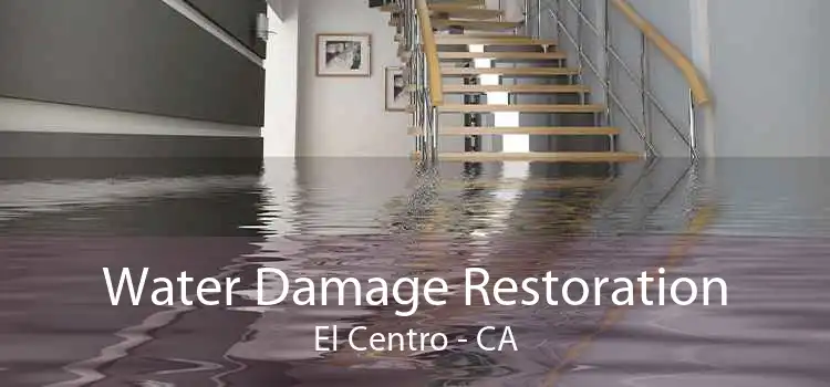 Water Damage Restoration El Centro - CA