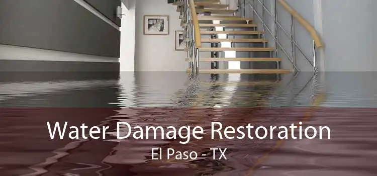 Water Damage Restoration El Paso - TX