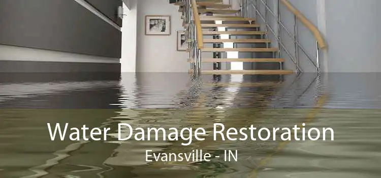 Water Damage Restoration Evansville - IN