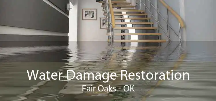 Water Damage Restoration Fair Oaks - OK