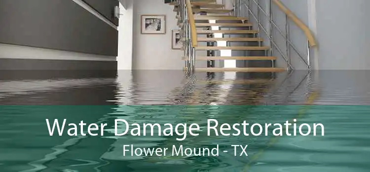 Water Damage Restoration Flower Mound - TX