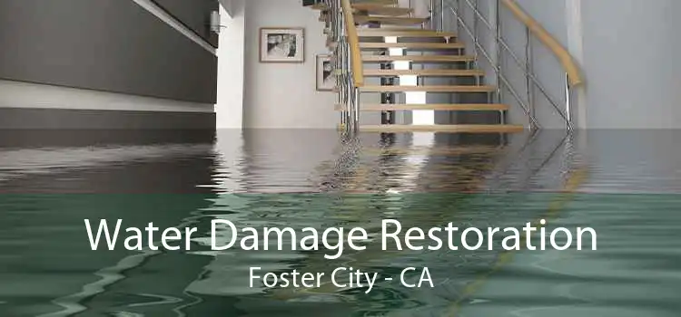 Water Damage Restoration Foster City - CA