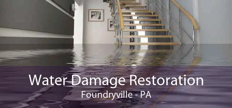 Water Damage Restoration Foundryville - PA