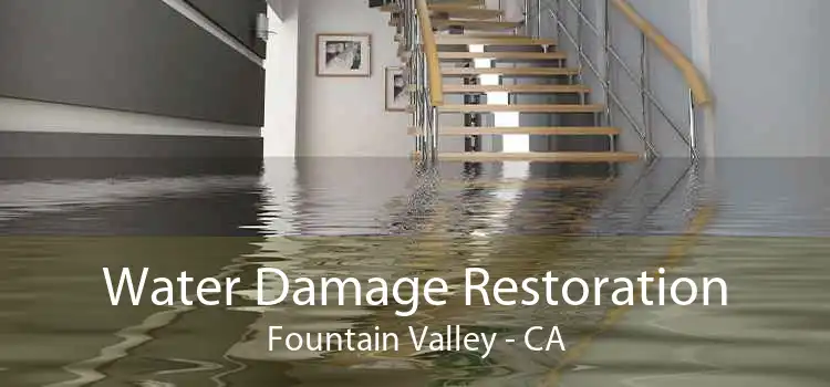 Water Damage Restoration Fountain Valley - CA