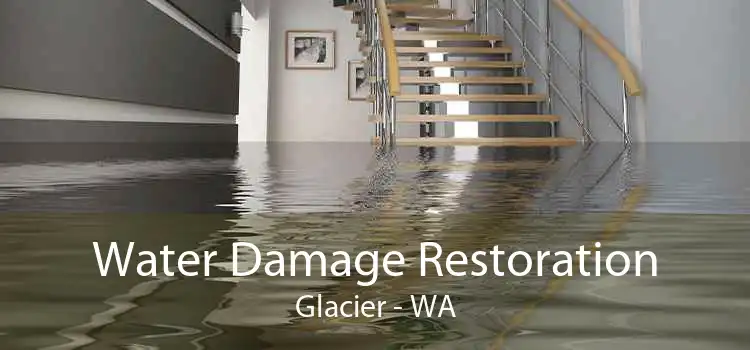 Water Damage Restoration Glacier - WA