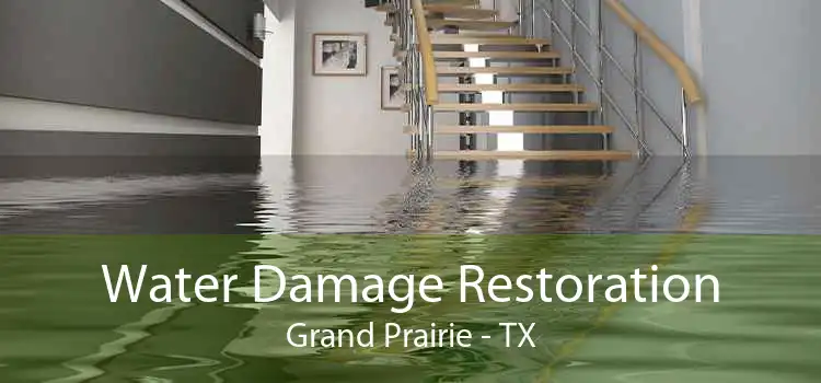 Water Damage Restoration Grand Prairie - TX