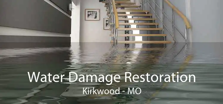 Water Damage Restoration Kirkwood - MO
