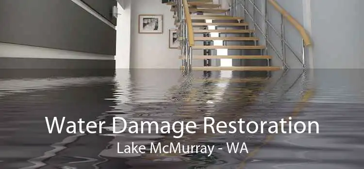 Water Damage Restoration Lake McMurray - WA