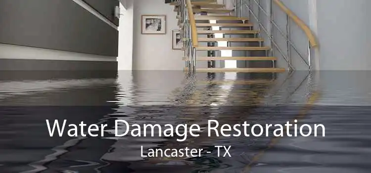 Water Damage Restoration Lancaster - TX