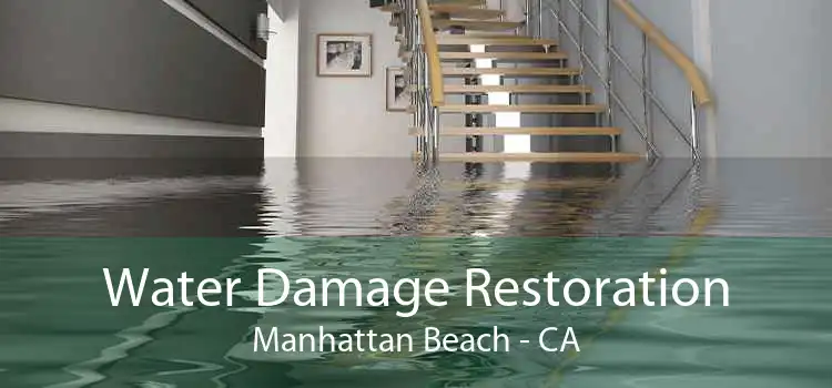 Water Damage Restoration Manhattan Beach - CA