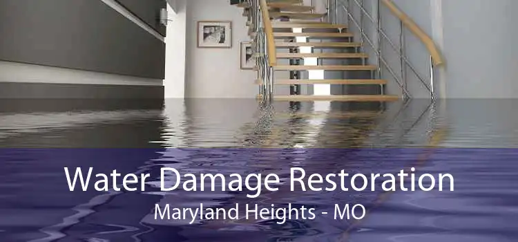 Water Damage Restoration Maryland Heights - MO