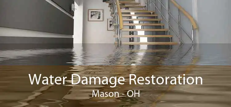 Water Damage Restoration Mason - OH