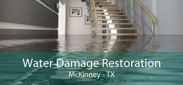 Water Damage Restoration McKinney - TX