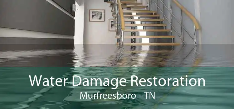 Water Damage Restoration Murfreesboro - TN