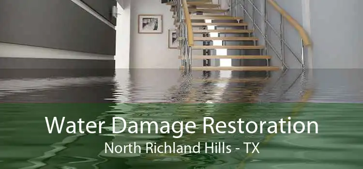 Water Damage Restoration North Richland Hills - TX