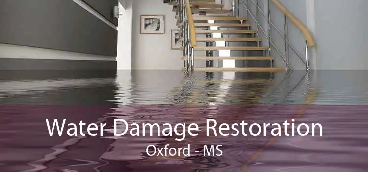 Water Damage Restoration Oxford - MS