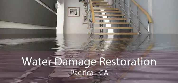 Water Damage Restoration Pacifica - CA
