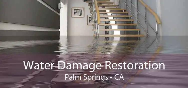 Water Damage Restoration Palm Springs - CA