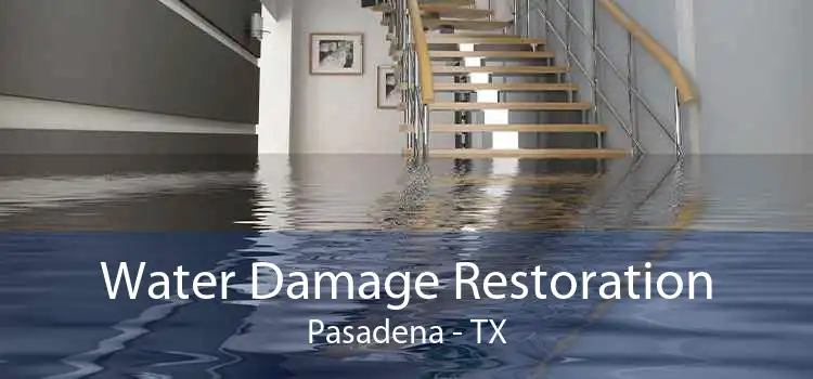 Water Damage Restoration Pasadena - TX
