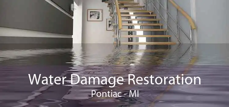 Water Damage Restoration Pontiac - MI