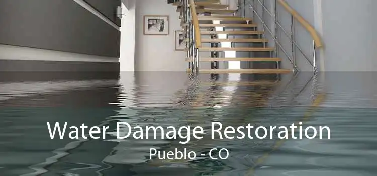 Water Damage Restoration Pueblo - CO