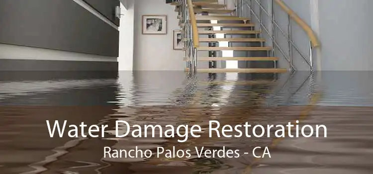 Water Damage Restoration Rancho Palos Verdes - CA