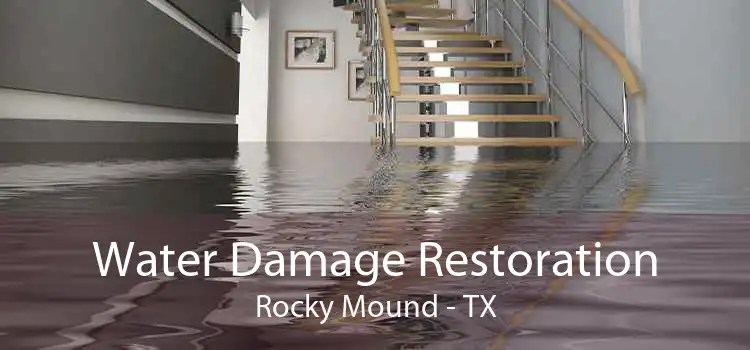 Water Damage Restoration Rocky Mound - TX