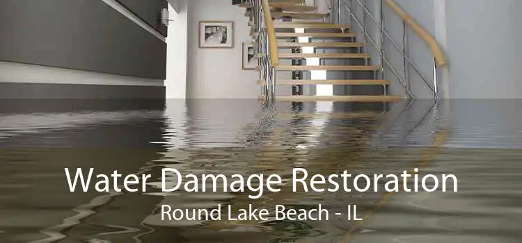 Water Damage Restoration Round Lake Beach - IL