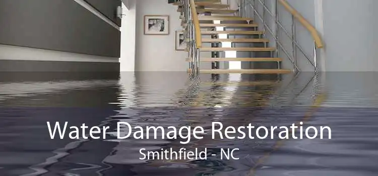 Water Damage Restoration Smithfield - NC