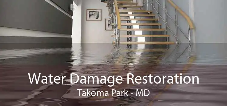 Water Damage Restoration Takoma Park - MD