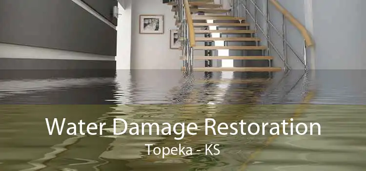 Water Damage Restoration Topeka - KS