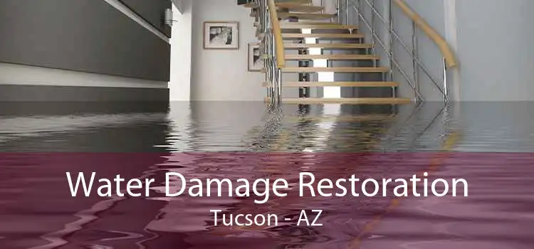 Water Damage Restoration Tucson - AZ