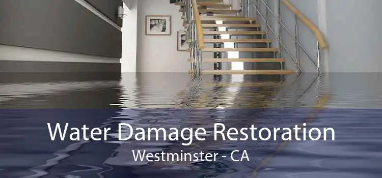 Water Damage Restoration Westminster - CA