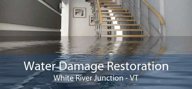Water Damage Restoration White River Junction - VT