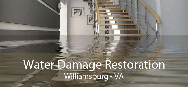 Water Damage Restoration Williamsburg - VA